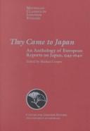 Cover of: They came to Japan: an anthology of European reports on Japan, 1543-1640
