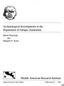Cover of: Archaeological investigations in the Department of Jutiapa, Guatemala