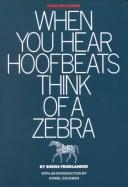 When you hear hoofbeats, think of a zebra by Shems Friedlander