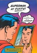 Cover of: Superman at fifty: the persistence of a legend
