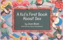 Cover of: A kid's first book about sex