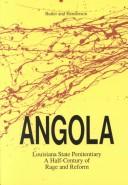 Cover of: Angola: Louisiana State Penitentiary a Half Century of Rage and Reform