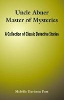 Uncle Abner, master of mysteries by Melville Davisson Post