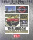 Cover of: The London Underground (Super Structures of the World)