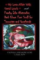 Cover of: My Love Affair With David Lynch and Peachy Like Nietzsche: Dark Clown Porn Snuff for Terrorists and Gorefiends