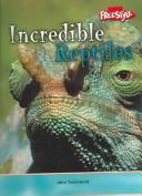 Cover of: Incredible Reptiles (Townsend, John, Incredible Creatures.)