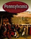 Cover of: Pennsylvania: the history of Pennsylvania colony, 1681-1776