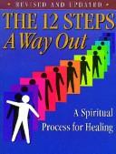 Cover of: The 12 Steps: A Way Out: A Working Guide for Adult Children of Alcoholic and Other Dysfunctional...