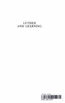 Cover of: Luther and Learning: The Wittenberg University Luther Symposium