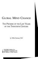 Cover of: Global Mind Change by Willis W. Harman