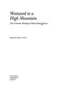Cover of: Westward to a high mountain: the Colorado writings of Helen Hunt Jackson