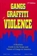 Cover of: Gangs, graffiti, and violence: a realistic guide to the scope and nature of gangs in America