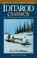 Cover of: Iditarod classics: tales of the trail from the men & women who race across Alaska