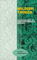 Wildish things : an anthology of new Irish women's writing