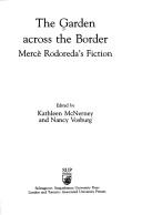 Cover of: The Garden across the border: Mercè Rodoreda's fiction