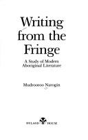 Cover of: Writing from the fringe: a study of modern Aboriginal literature