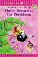 Cover of: Eloise Decorates for Christmas (Kay Thompson's Eloise) by Kay Thompson, Lisa McClatchy, Hilary Knight