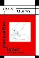 Cover of: organized labor by Daniel P. Quinn
