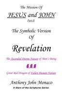Cover of: The Mission of Jesus and John Part II: The Symbolic Version of Revelation