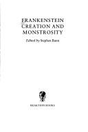 Cover of: Frankenstein, creation, and monstrosity by edited by Stephen Bann.