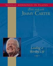 Cover of: Leading a Worthy Life: Sunday Mornings in Plains: Bible Study with Jimmy Carter