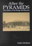 Cover of: After the Pyramids: The Valley of the Kings and Beyond