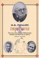 H.B. Phillips impresario : the man who brought McCormack, Kreisler and Robeson to Derry