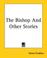 Cover of: The Bishop and Other Stories