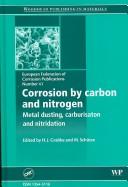 Corrosion by carbon and nitrogen : metal dusting, carburisation and nitridation