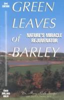 Cover of: Green Leaves of Barley: Nature's Miracle Rejuvenator