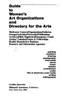 Cover of: Guide to Women's Art Organizations and Directory for the Arts: Multi-Arts Centers, Organizations, Galleries, Groups, Activities, Networks, Publications, Archives, Slide Registries