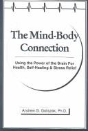 Cover of: The Mind-Body Connection: Using the Power of the Brain for Health, Self-Healing, and Stress Relief