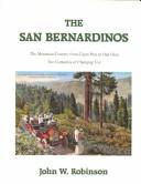 Cover of: The San Bernardinos: The Mountain Country from Cajon Pass to Oak Glen, Two Centuries of Changing Use