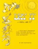 Cover of: Dry It-You'll Like It
