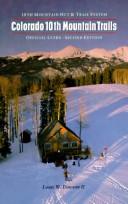 Cover of: Colorado 10th Mountain Trails: 10th Mountain hut & trail system : official guide