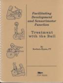 Facilitating Development and Sensorimotor Function by Barbara Hypes