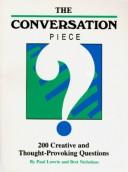 Cover of: The Conversation Piece: 200 Creative and Thought-Provoking Questions