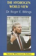 Cover of: The Hydrogen World View (Special Millennium Edition) | Dr. Roger E. Billings