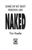 Cover of: Some of My Best Friends Are Naked: Interviews With Seven Erotic Dancers