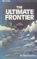 Cover of: The ultimate frontier