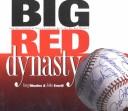 Big Red dynasty by Greg Rhodes, John Erardi