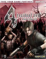 Resident Evil 4 Official Strategy Guide (Bradygames Signature Series) by Dan Birlew
