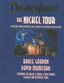 Cover of: Disneyland the Nickel Tour: A Postcard Journey Through a Half Century of the Happiest Place on Earth