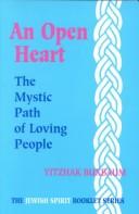 Cover of: An Open Heart: The Mystic Path of Loving People (The Jewish Spirit Booklet Series, 2)
