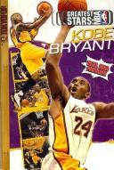 Cover of: Greatest Stars of the NBA Volume 10: Kobe Bryant (Greatest Stars of the NBA)