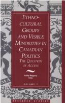 Cover of: Ethno-Cultural Groups and Visible Minorities in Canadian Politics by Kathy Megyery