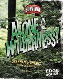 Cover of: Alone in the Wilderness!: Brenna Hawkins' Story of Survival (Edge Books)
