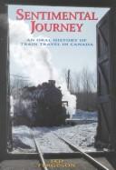 Cover of: Sentimental Journey: An Oral History of Train Travel in Canada