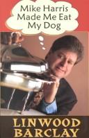Cover of: Mike Harris Made Me Eat My Dog