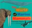 Cover of: The World of Marine Mammals